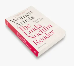 Women Artists: The Linda Nochlin Reader